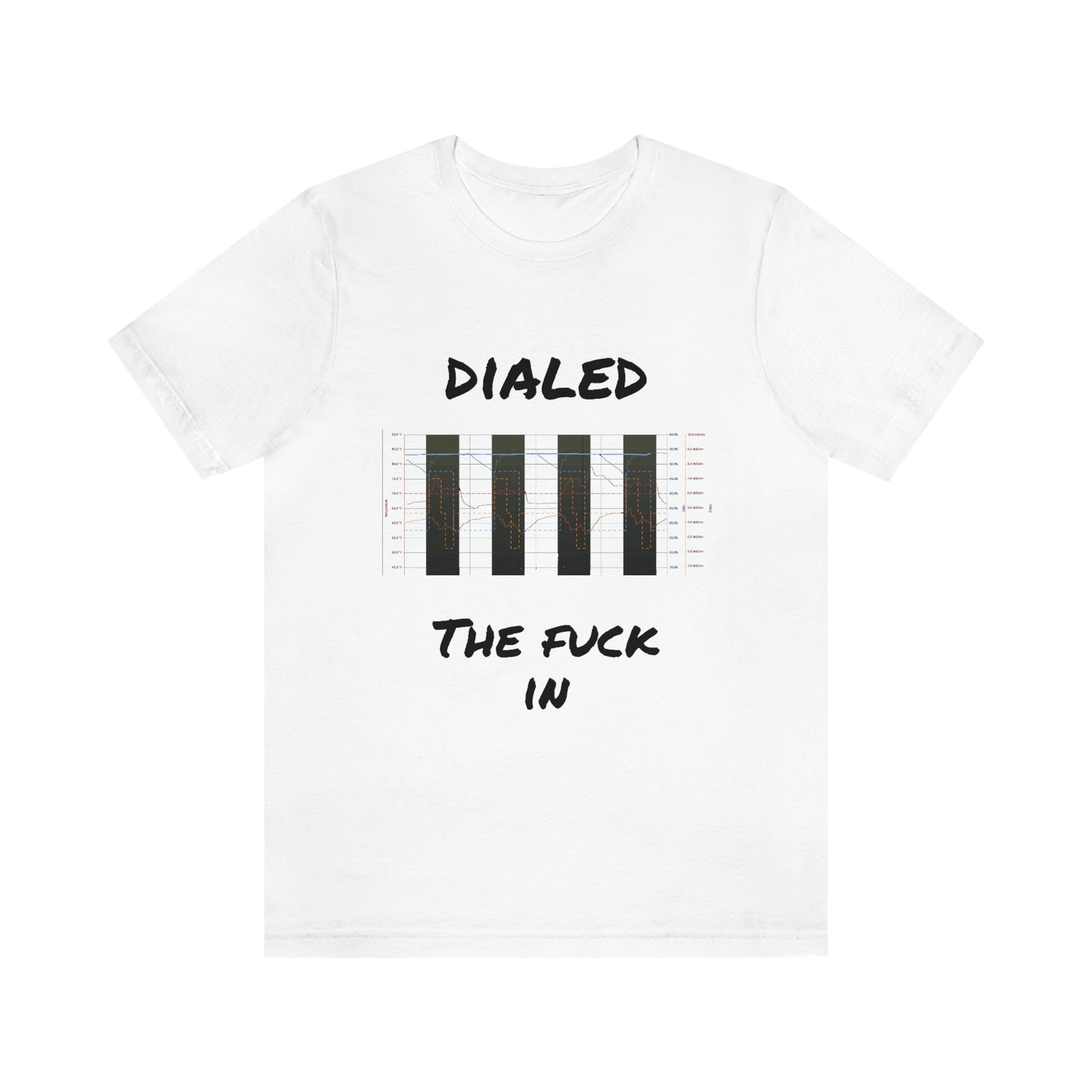 Dialed In Unisex Jersey Short Sleeve Tee